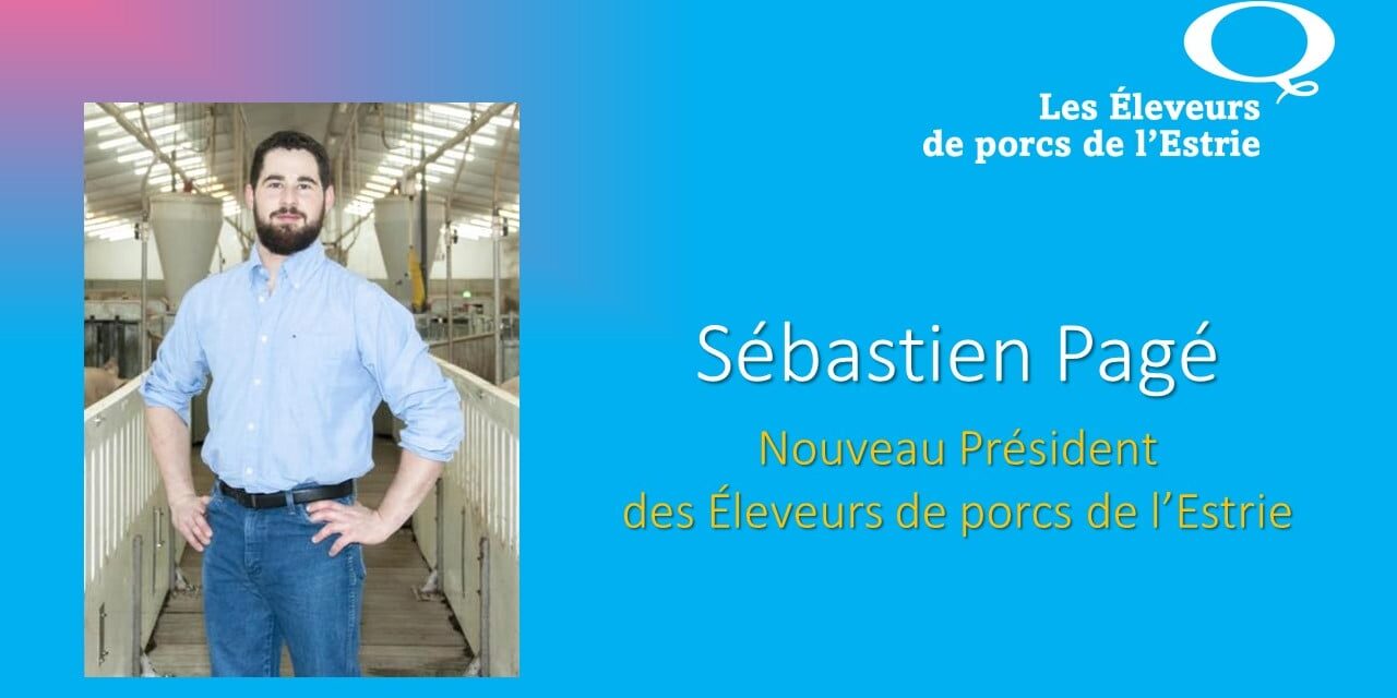 Entrevue : Sébastien Pagé, président des Éleveurs de porcs de l’Estrie
