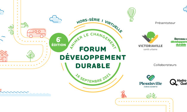 6e édition du Forum développement durable à Victoriaville