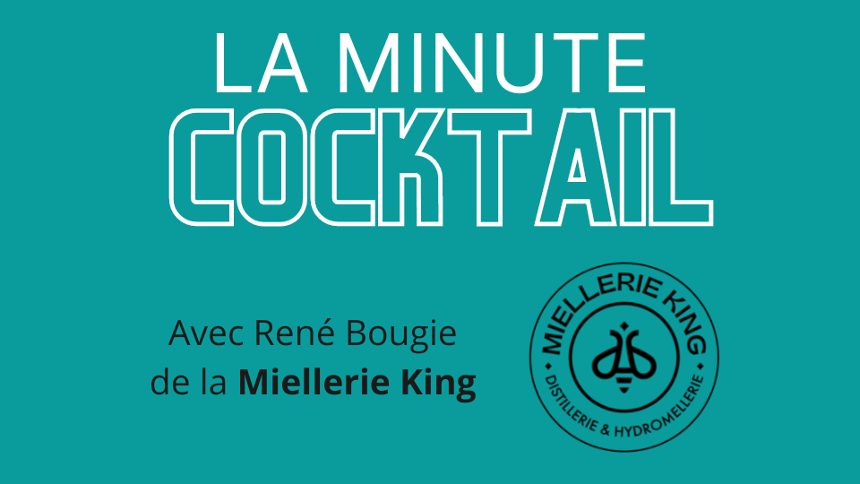 Chronique Cocktail : René Bougie, Miellerie King