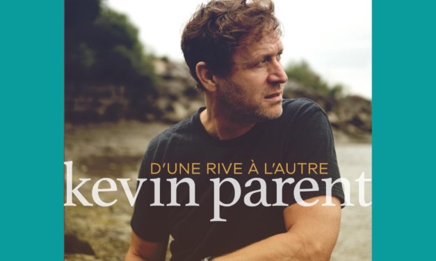 Entrevue : Kevin Parent, auteur-compositeur-interprète