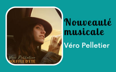 Entrevue : Véro Pelletier et la chanson « Souffle d’été »