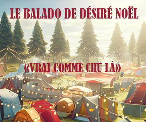 Balado, Désiré Noël, CJAN, Alin Bourgeois, Vrai comme chu là