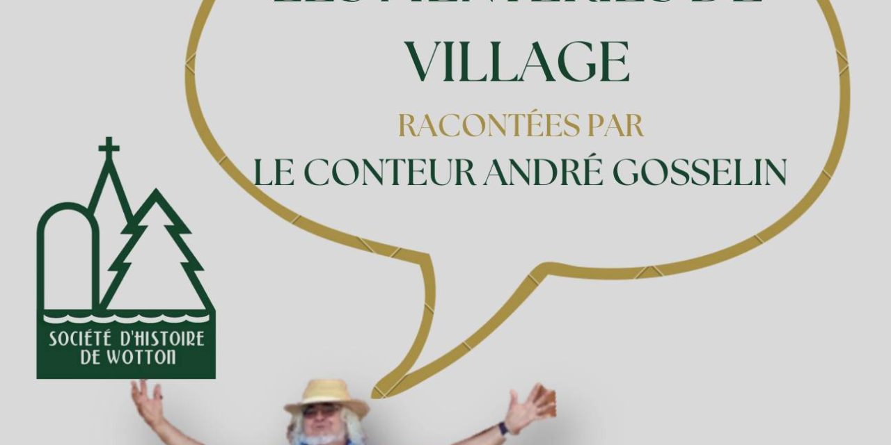 Entrevue avec André Gosselin, Les Menteries du Village